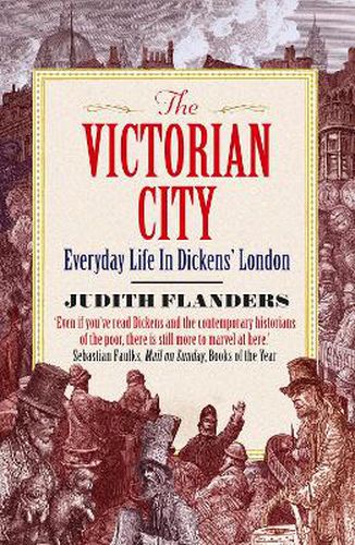 Cover image for The Victorian City: Everyday Life in Dickens' London