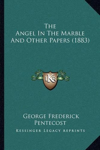 The Angel in the Marble and Other Papers (1883)