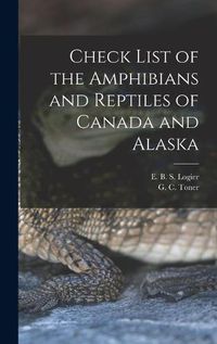 Cover image for Check List of the Amphibians and Reptiles of Canada and Alaska