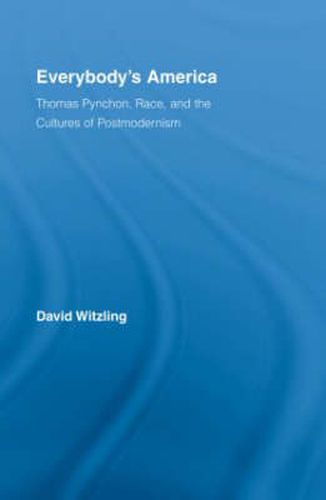 Everybody's America: Thomas Pynchon, Race, and the Cultures of Postmodernism