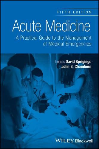 Acute Medicine - A Practical Guide to the Management of Medical Emergencies, 5e