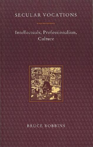 Cover image for Secular Vocations: Intellectuals, Professionalism, Culture