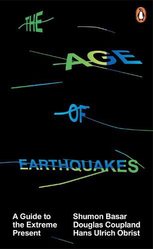 Cover image for The Age of Earthquakes: A Guide to the Extreme Present