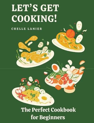 Cover image for Let's Get Cooking: The Perfect Cookbook for Beginners