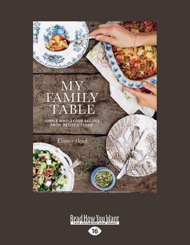 My Family Table: Simple wholefood recipes from Petite Kitchen