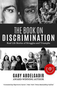 Cover image for The Book on Discrimination: Real Life Stories of Struggles and Triumphs