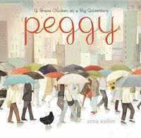Cover image for Peggy: A Brave Chicken on a Big Adventure