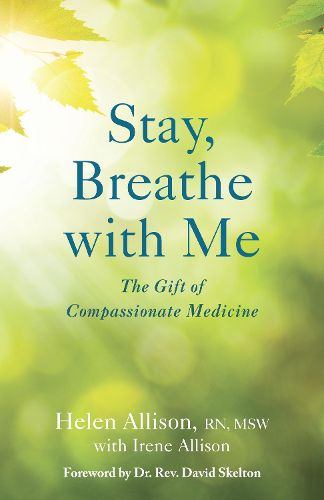 Cover image for Stay, Breathe with Me: The Gift of Compassionate Medicine