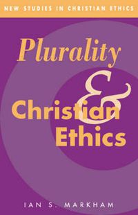 Cover image for Plurality and Christian Ethics