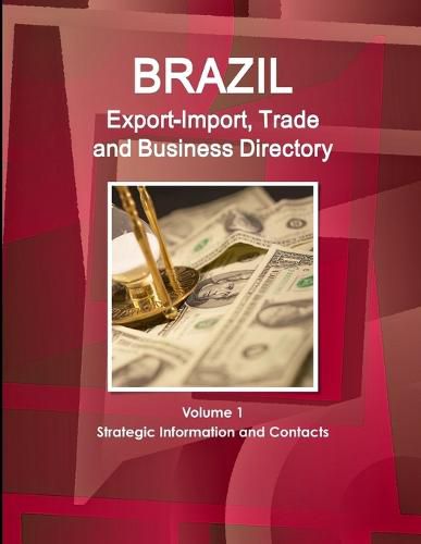 Cover image for Brazil Export-Import, Trade and Business Directory Volume 1 Strategic Information and Contacts