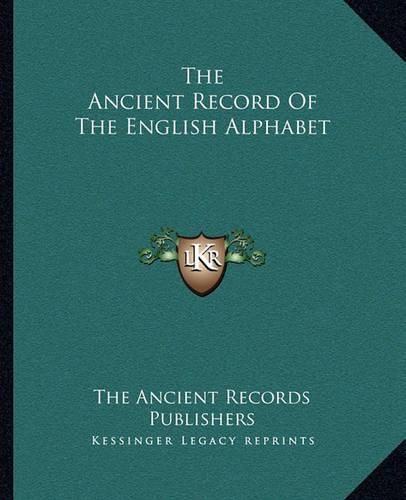 Cover image for The Ancient Record of the English Alphabet