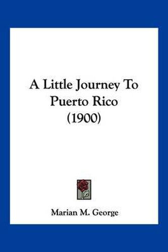 Cover image for A Little Journey to Puerto Rico (1900)