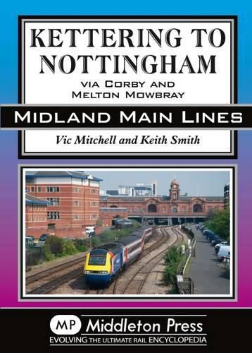 Kettering to Nottingham: Via Corby and Melton Mowbray