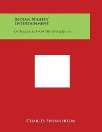 Cover image for Indian Nights' Entertainment: Or Folktales from the Upper Indus