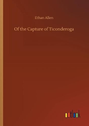 Cover image for Of the Capture of Ticonderoga