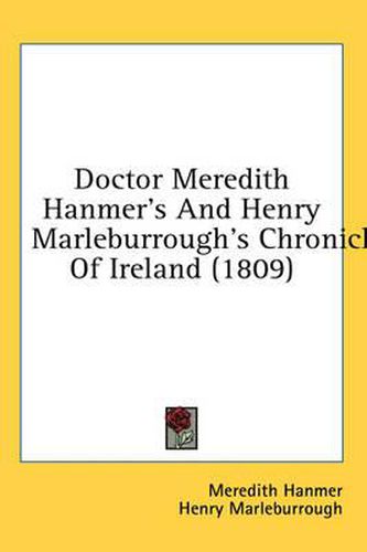 Cover image for Doctor Meredith Hanmer's and Henry Marleburrough's Chronicles of Ireland (1809)