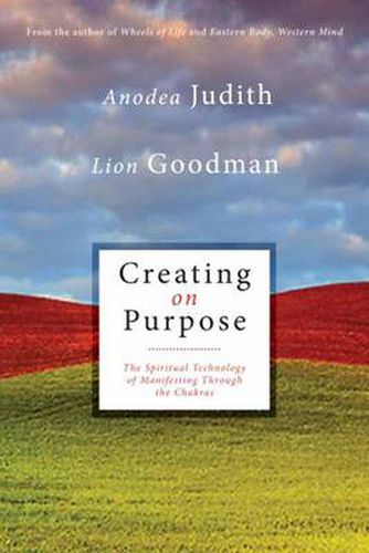 Cover image for Creating on Purpose: The Spiritual Technology of Manifesting Through the Chakras