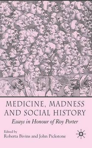 Medicine, Madness and Social History: Essays in Honour of Roy Porter