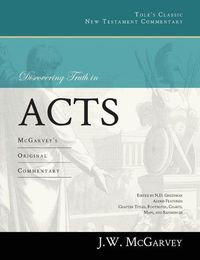 Cover image for Discovering Truth in Acts: McGarvey's Original Commentary