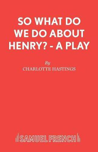 Cover image for So What Do We Do about Henry?