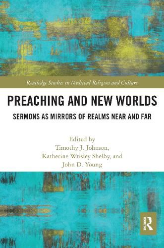 Cover image for Preaching and New Worlds: Sermons as Mirrors of Realms Near and Far