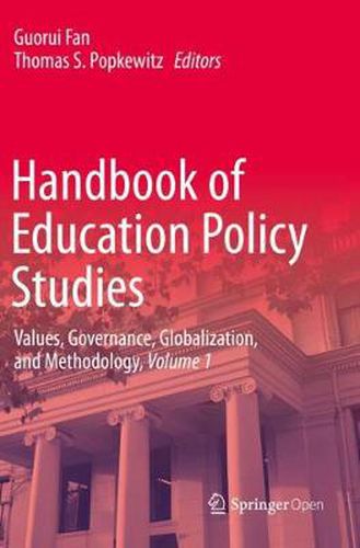 Cover image for Handbook of Education Policy Studies: Values, Governance, Globalization, and Methodology, Volume 1