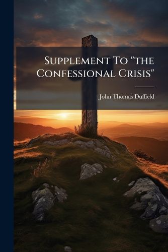 Cover image for Supplement To "the Confessional Crisis"