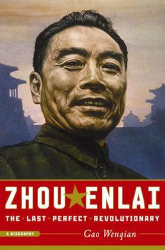 Cover image for Zhou Enlai: The Last Perfect Revolutionary