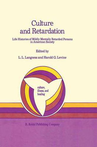 Cover image for Culture and Retardation: Life Histories of Mildly Mentally Retarded Persons in American Society