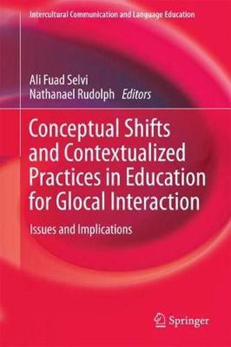 Cover image for Conceptual Shifts and Contextualized Practices in Education for Glocal Interaction: Issues and Implications