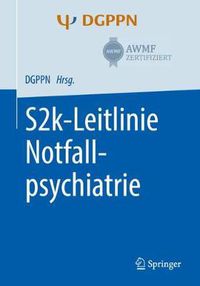 Cover image for S2k-Leitlinie Notfallpsychiatrie