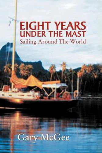 Cover image for Eight Years Under the Mast: Sailing Around the World