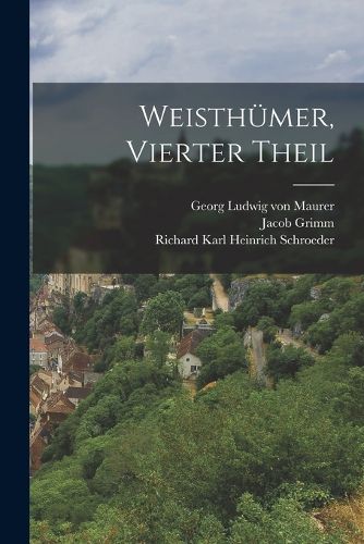 Cover image for Weisthuemer, vierter Theil