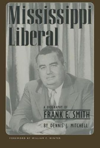 Mississippi Liberal: A Biography of Frank E. Smith.