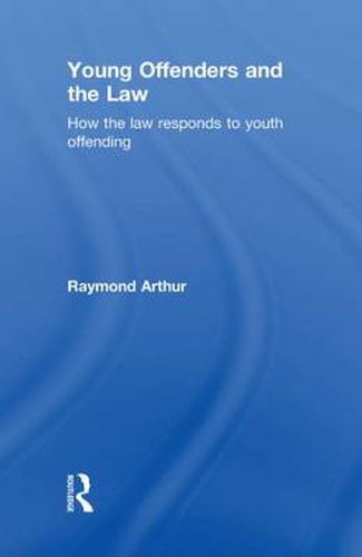 Cover image for Young Offenders and the Law: How the Law Responds to Youth Offending