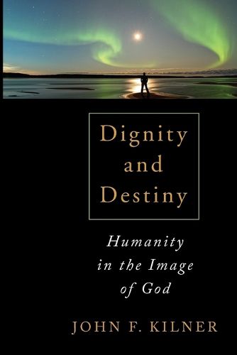 Cover image for Dignity and Destiny: Humanity in the Image of God