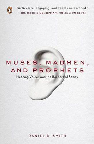 Cover image for Muses, Madmen, and Prophets: Hearing Voices and the Borders of Sanity