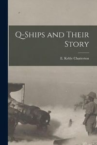 Cover image for Q-Ships and Their Story
