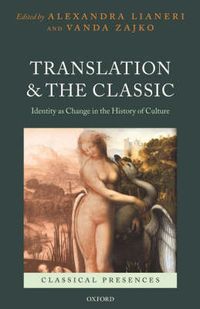 Cover image for Translation and the Classic: Identity as Change in the History of Culture