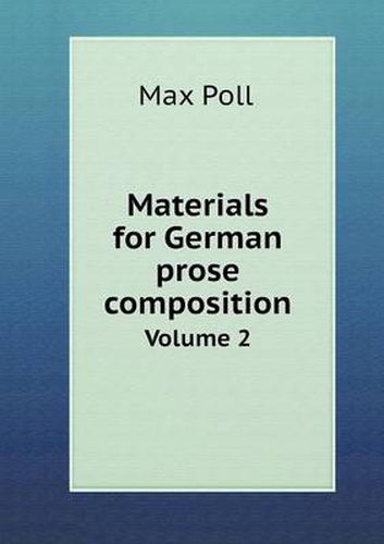 Cover image for Materials for German prose composition Volume 2