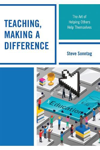Cover image for Teaching, Making a Difference: The Art of Helping Others Help Themselves