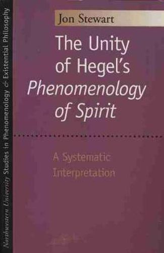 The Unity of Hegel's   Phenomenology of Spirit: A Systematic Interpretation