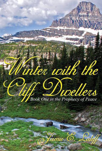 Winter with the Cliff Dwellers: The Prophecy of Peace