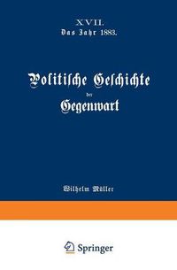 Cover image for Politische Geschichte Der Gegenwart: XVII. Das Jahr 1883