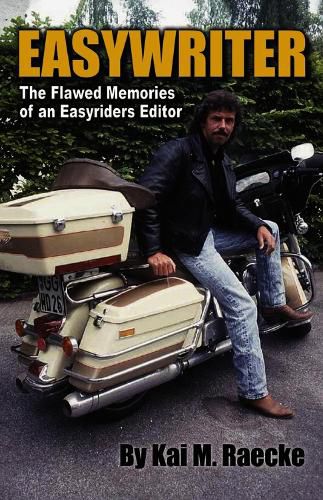 Cover image for Easywriter, The Flawed Memories of an Easyriders Editor