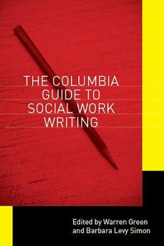 Cover image for The Columbia Guide to Social Work Writing