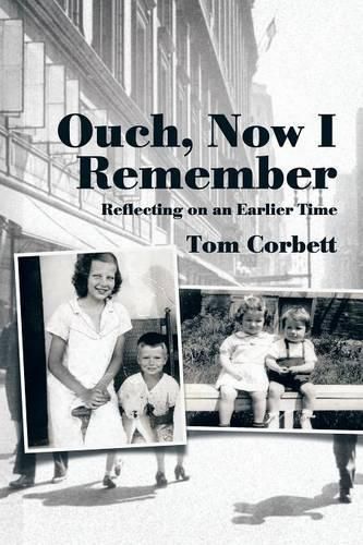 Cover image for Ouch, Now I Remember: Reflecting on an Earlier Time