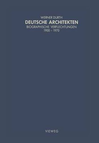 Cover image for Deutsche Architekten: Biographische Verflechtungen 1900-1970