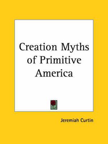 Cover image for Creation Myths of Primitive America (1898)