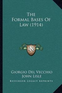 Cover image for The Formal Bases of Law (1914)